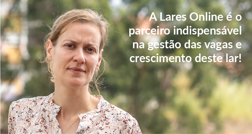 Anabela Filipe, Diretora Técnica da Mar Sénior Quinta das Memórias, sobre a Lares Online