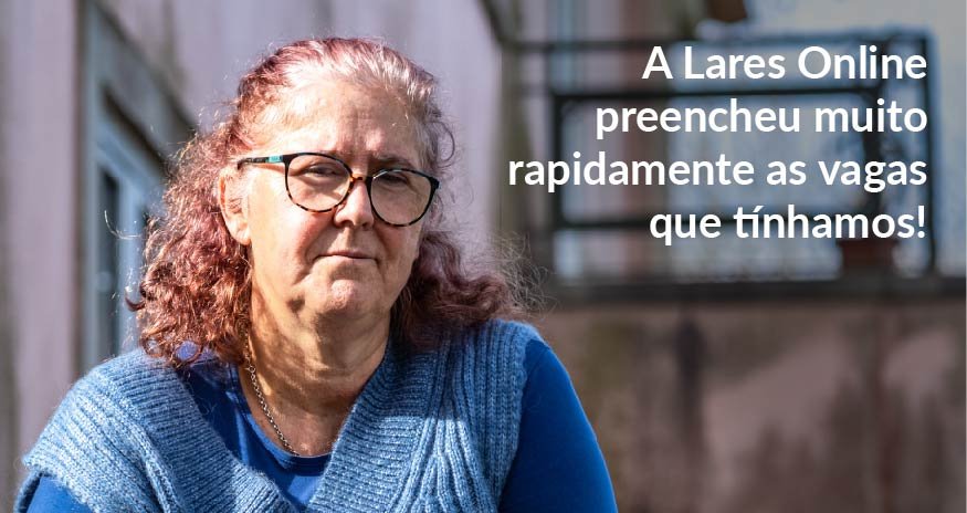 Isabel, Diretora Técnica do Lar de Idosos de São Pedro de Sintra, sobre a Lares Online